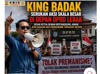 King Badak Serukan Aksi Besar di DPRD Lebak, Soroti Dugaan Intimidasi terhadap Aktivis